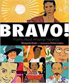 Bravo: Poems about Amazing Hispanics by Margarita Engle, illustrated by Rafael Lopez