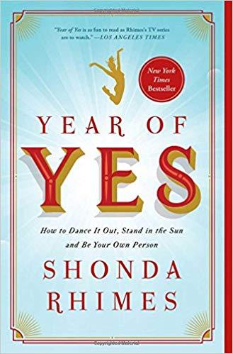 Year of yes - How to dance it out, stand in the sun and be your own person by Shonda Rhimes