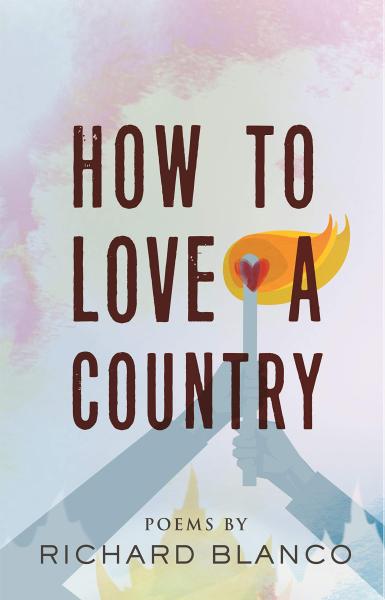 How to Love a Country: Poems by Richard Blanco