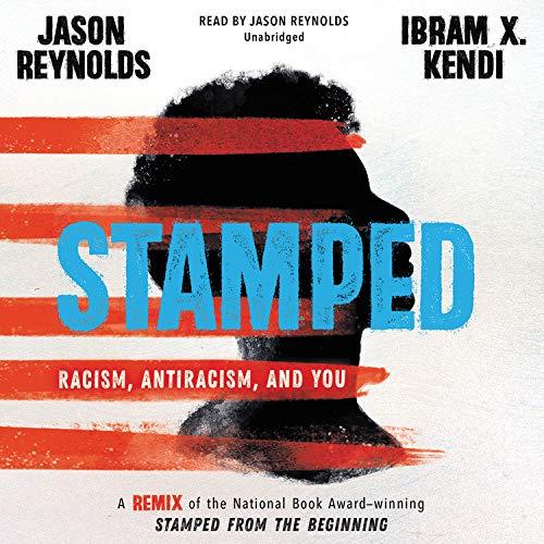 stamped: racism, antiracism, and you by ibram x. kendi and jason reynolds audiobook