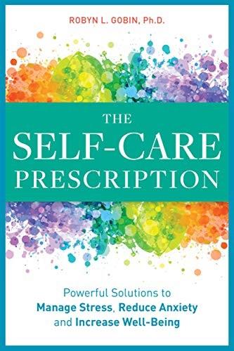 The Self-care Prescription by Robyn L. Gobin, Ph. D.